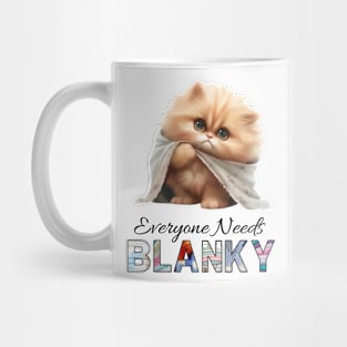 Every One Needs A Blanky Cute Cat Design Mug